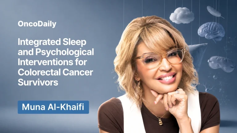 Muna Al-Khaifi: The Role of Sleep and Psychological Care in Colorectal Cancer - OncoDaily